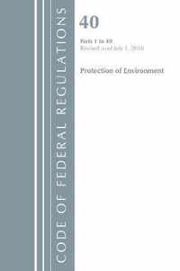 Code of Federal Regulations, Title 40 Protection of the Environment 1-49, Revised as of July 1, 2018