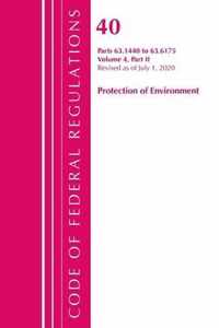 Code of Federal Regulations, Title 40 Protection of the Environment 63.1440-63.6175, Revised as of July 1, 2020 Vol 4 of 6