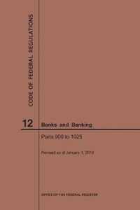 Code of Federal Regulations Title 12, Banks and Banking, Parts 900-1025, 2019