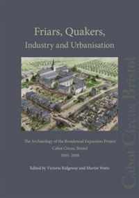 Friars, Quakers, Industry and Urbanisation