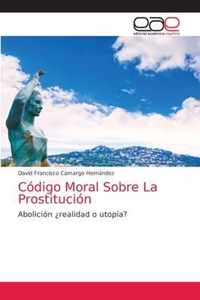 Codigo Moral Sobre La Prostitucion