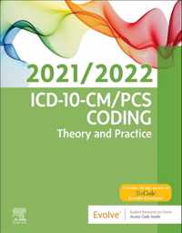 ICD-10-CM/PCS Coding: Theory and Practice, 2021/2022 Edition