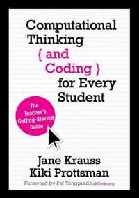 Computational Thinking and Coding for Every Student: The Teacher s Getting-Started Guide