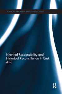 Inherited Responsibility and Historical Reconciliation in East Asia