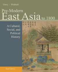 Pre-Modern East Asia: A Cultural, Social, and Political History, Volume I