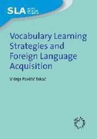 Vocabulary Learning Strategies and Foreign Language Acquisition