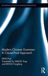 Modern Chinese Grammar - a Clause-pivot Approach