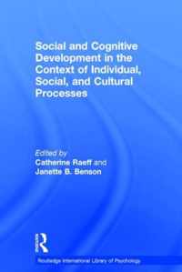 Social and Cognitive Development in the Context of Individual, Social, and Cultural Processes