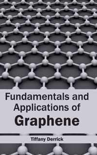 Fundamentals and Applications of Graphene