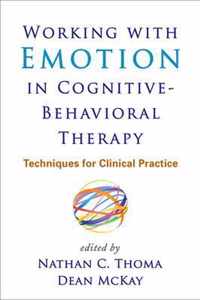 Working with Emotion in Cognitive-Behavioral Therapy