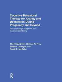 Cognitive Behavioral Therapy for Anxiety and Depression During Pregnancy and Beyond