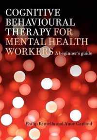 Cognitive Behavioural Therapy for Mental Health Workers