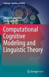 Computational Cognitive Modeling and Linguistic Theory