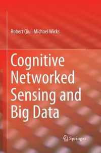 Cognitive Networked Sensing and Big Data