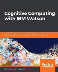 Cognitive Computing with IBM Watson