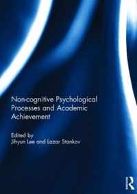 Noncognitive Psychological Processes and Academic Achievement