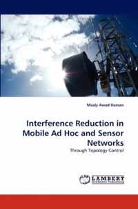 Interference Reduction in Mobile Ad Hoc and Sensor Networks