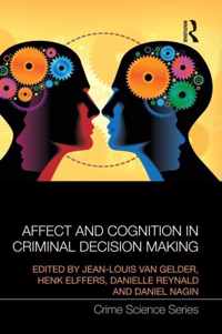 Affect and Cognition in Criminal Decision Making