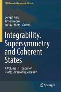 Integrability, Supersymmetry and Coherent States: A Volume in Honour of Professor Véronique Hussin