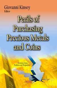 Perils of Purchasing Precious Metals & Coins