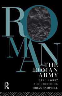 The Roman Army, 31 BC - Ad 337: A Sourcebook