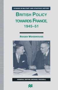 British Policy towards France, 1945-51