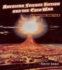 American Science Fiction and the Cold War: Literature and Film