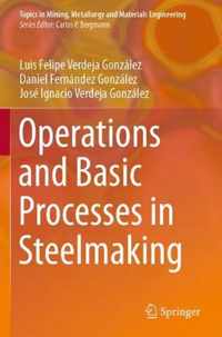 Operations and Basic Processes in Steelmaking