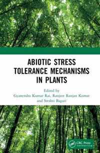 Abiotic Stress Tolerance Mechanisms in Plants