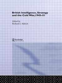 British Intelligence, Strategy and the Cold War, 1945-51