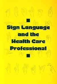 Sign Language and the Health Care Professional