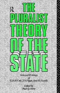 The Pluralist Theory of the State: Selected Writings of G.D.H. Cole, J.N. Figgis and H.J. Laski