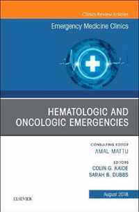 Hematologic and Oncologic Emergencies, An Issue of Emergency Medicine Clinics of North America