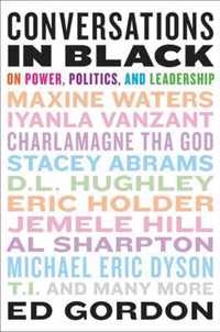 Conversations in Black On Power, Politics, and Leadership