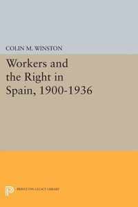 Workers and the Right in Spain, 1900-1936 1900-1936