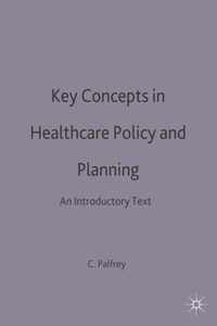 Key Concepts in Healthcare Policy and Planning