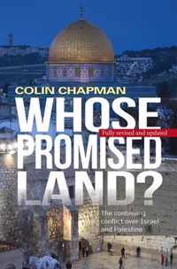 Whose Promised Land?: The Continuing Conflict Over Israel and Palestine