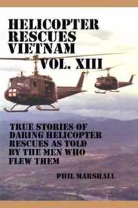 Helicopter Rescues Vietnam Volume XIII