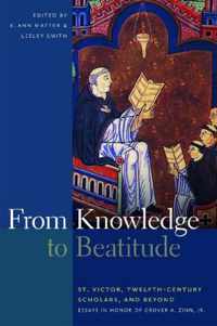 From Knowledge to Beatitude: St. Victor, Twelfth-Century Scholars, and Beyond
