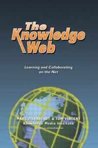 The Knowledge Web: Learning and Collaborating on the Net