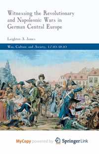 Witnessing the Revolutionary and Napoleonic Wars in German Central Europe