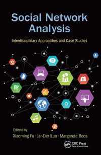 Social Network Analysis: Interdisciplinary Approaches and Case Studies