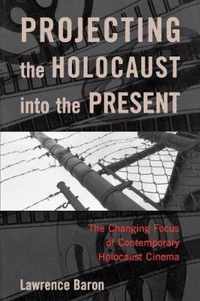 Projecting the Holocaust into the Present