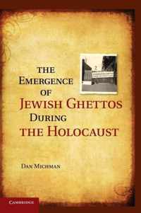 The Emergence of Jewish Ghettos during the Holocaust