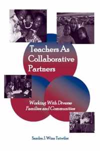 Teachers as Collaborative Partners: Working with Diverse Families and Communities