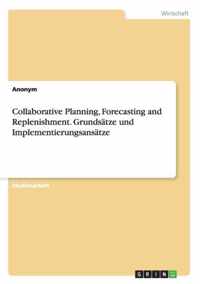 Collaborative Planning, Forecasting and Replenishment. Grundsatze und Implementierungsansatze