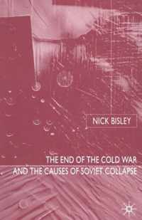 The End of the Cold War and the Causes of Soviet Collapse