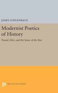 Modernist Poetics of History - Pound, Eliot, and the Sense of the Past