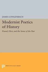 Modernist Poetics of History - Pound, Eliot, and the Sense of the Past