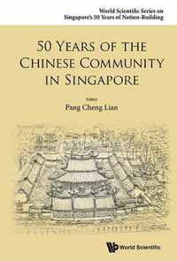 50 Years Of The Chinese Community In Singapore